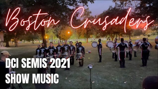 Boston-Crusaders-Drumline-2021-DCI-Semis-Show-Music