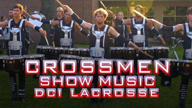 2025-Crossmen-Show-Music-DCI-Lacrosse-7-6-25